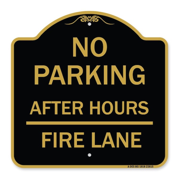 Signmission No Parking-After Hours Fire Lane, Black & Gold Aluminum Architectural Sign, 18" x 18", BG-1818-23815 A-DES-BG-1818-23815 - main